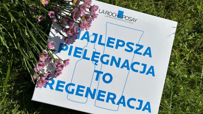 „NAJLEPSZA PIELĘGNACJA TO REGENERACJA” – La Roche Posay
